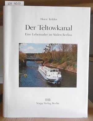 Seller image for Der Teltowkanal. Eine Lebensader im Sden Berlins. for sale by Versandantiquariat Trffelschwein