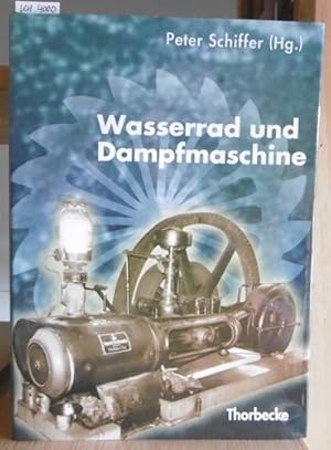 Immagine del venditore per Wasserrad und Dampfmaschine. Beitrge einer Arbeitstagung des Landesmuseums fr Technik und Arbeit in Mannheim, des Historischen Vereins fr Wrttembergisch Franken und des Bildungshauses des Klosters Schntal im Jahr 1997. venduto da Versandantiquariat Trffelschwein