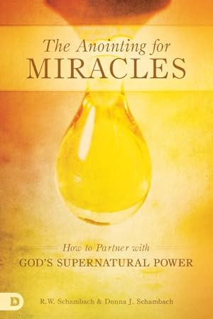 Seller image for Anointing for Miracles : How to Partner with God's Supernatural Power for sale by GreatBookPrices