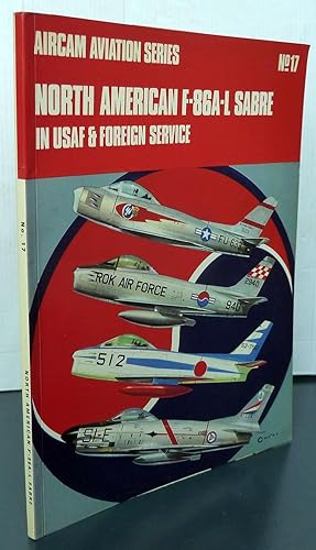 Seller image for Aircam aviation series N17 north american F-86A-L Sabre in USAF & foreign service for sale by Librairie Thot
