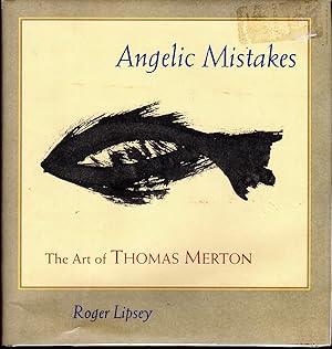 Seller image for Angelic Mistakes: The Art of Thomas Merton for sale by Dorley House Books, Inc.