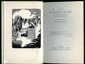 Imagen del vendedor de The Garden Book | An Anthology for All Who Love Gardens - A Collection of Writings, Extracts and Poems About Gardens a la venta por Little Stour Books PBFA Member