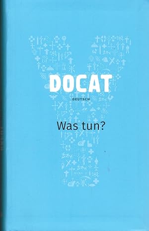 Imagen del vendedor de DOCAT: Was tun? Mit einem Vorwort von Papst Franziskus a la venta por Paderbuch e.Kfm. Inh. Ralf R. Eichmann