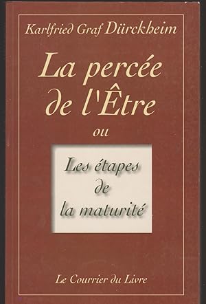 La Percée de l'être ou Les Etapes de la maturité