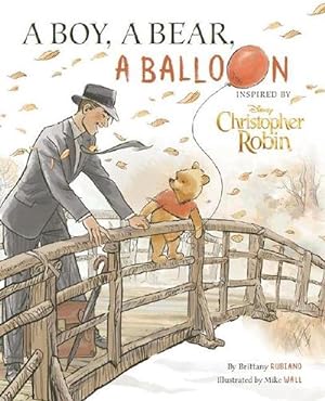 Imagen del vendedor de Disney Christopher Robin: A Boy, A Bear, A Balloon Picture Book (Hardcover) a la venta por Grand Eagle Retail