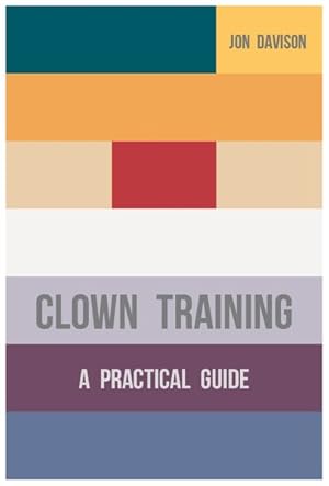 Seller image for Clown Training : A Practical Guide for sale by GreatBookPrices