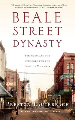Imagen del vendedor de Beale Street Dynasty: Sex, Song, and the Struggle for the Soul of Memphis (Paperback or Softback) a la venta por BargainBookStores