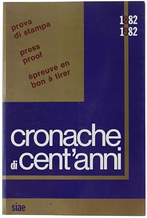 CRONACHE DI CENT'ANNI. 1882 - 1992.: