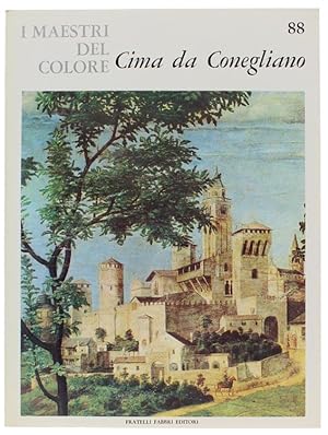 Image du vendeur pour CIMA DA CONEGLIANO. I Maestri del Colore N. 88 (prima edizione: formato grande): mis en vente par Bergoglio Libri d'Epoca