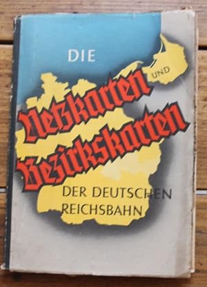 Die Netzkarten und Bezirkskarten der deutschen Reichsbahn. Stand 1. September 1939