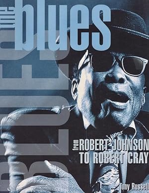 Bild des Verkufers fr The blues From Robert Johnson to Robert Cray zum Verkauf von Americana Books, ABAA