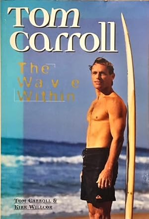 Seller image for Tom Carroll: the Wave Within for sale by Dial-A-Book