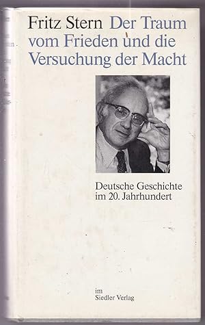 Bild des Verkufers fr Der Traum vom Frieden und die Versuchung der Macht: Deutsche Geschichte im 20. Jahrhundert zum Verkauf von Kultgut