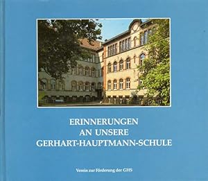 Bild des Verkufers fr Erinnerungen an unsere Gerhart-Hauptmann-Schule. zum Verkauf von Versandantiquariat Boller