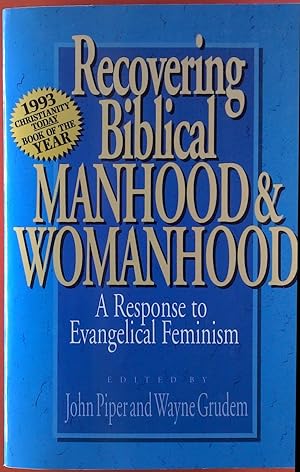 Bild des Verkufers fr Recovering Biblical Manhood & Womanhood. A Response to Evangelical Feminism. zum Verkauf von biblion2