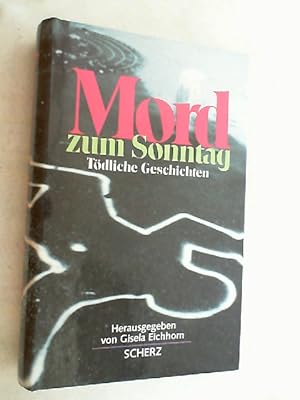 Mord zum Sonntag : tödliche Geschichten.