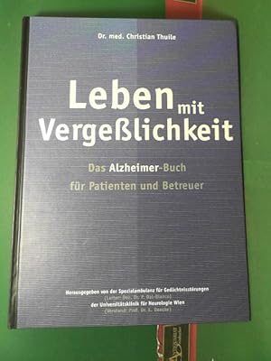 Leben mit Vergesslichkeit - Das Alzheimer-Buch für Patienten und Betreuer.