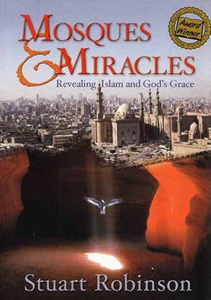 Bild des Verkufers fr Mosques & Miracles Revealing Islam and God's Grace zum Verkauf von Adelaide Booksellers