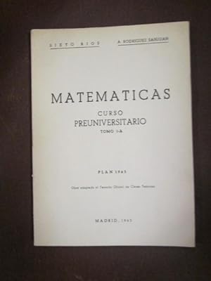 Imagen del vendedor de MATEMTICAS. Curso Preuniversiario. Tomo 1-A. Plan 1963. Obra adaptada al Temario Oficial de Clases Tericas. a la venta por LIBRERIA AZACAN