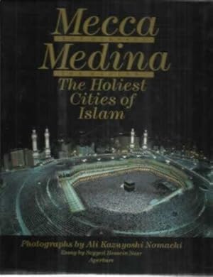 Seller image for Mecca The Blessed. Medina The Radiant. The Holiest Cities of Islam for sale by Librera Cajn Desastre