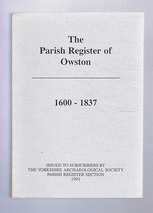The Parish Register of Owston 1600-1837. The Yorkshire Archaeology Society, Parish Register Serie...