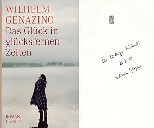 Bild des Verkufers fr Das Glck in glcksfernen Zeiten. Roman. [Signiertes Widmungsexemplar]. zum Verkauf von Antiquariat Lenzen