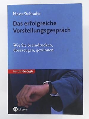 Imagen del vendedor de Das erfolgreiche Vorstellungsgesprch: Wie Sie beeindrucken, berzeugen, gewinnen a la venta por Leserstrahl  (Preise inkl. MwSt.)