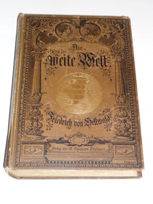 Bild des Verkufers fr Die weite Welt. Reisen und Forschungen in allen Teilen der Erde. Ein geographisches Jahrbuch. zum Verkauf von Antiquariat Diderot