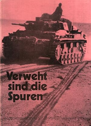 Bild des Verkufers fr Verweht sind die Spuren - Bilddokumentation 5. SS-Panzerregiment "Wiking" zum Verkauf von Bloody Bulga