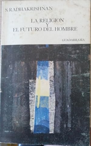 LA RELIGION Y EL FUTURO DEL HOMBRE.