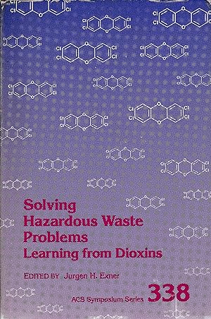 Solving Hazardous Waste Problems. Learning from Dioxins