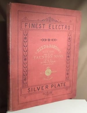 Illustrated Catalogue and Price List of Electro Silver Plate. Manufactured by Reed & Barton and H...