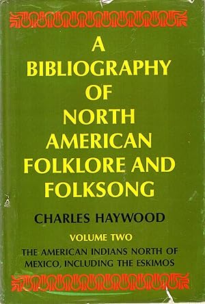 Imagen del vendedor de A Bibliography of North American Folklore and Folksong : volume two, The American Indians North of Mexico, including the Eskimos a la venta por Pendleburys - the bookshop in the hills