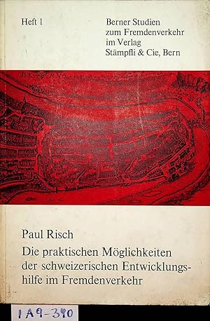 Bild des Verkufers fr Die praktischen Mglichkeiten der schweizerischen Entwicklungshilfe im Fremdenverkehr. (=Berner Studien zum Fremdenverkehr, Heft 1). zum Verkauf von ANTIQUARIAT.WIEN Fine Books & Prints