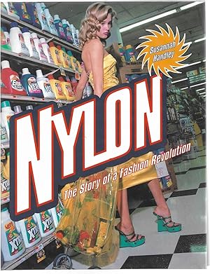 Seller image for Nylon: The Story of a Fashion Revolution : A Celebration of Design from Art Silk to Nylon and Thinking Fibres for sale by Trinders' Fine Tools