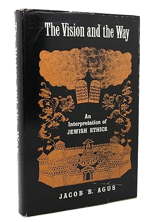 Seller image for THE VISION AND THE WAY AN INTERPRETATION OF JEWISH ETHICS for sale by Rare Book Cellar