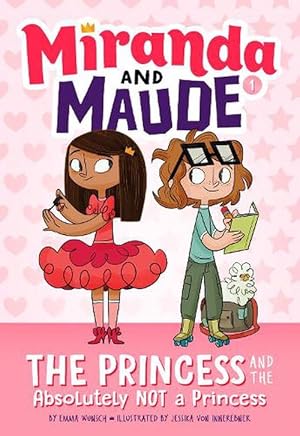 Image du vendeur pour The Princess and the Absolutely Not a Princess (Miranda and Maude #1) (Hardcover) mis en vente par Grand Eagle Retail