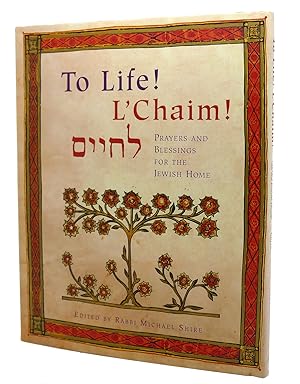 Immagine del venditore per TO LIFE! L'CHAIM! -PRAYERS AND BLESSINGS FOR THE JEWISH HOME venduto da Rare Book Cellar