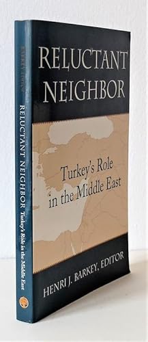 Image du vendeur pour Reluctant neighbor. Turkey's role in the Middle East. mis en vente par Antiquariat Stefan Wulf
