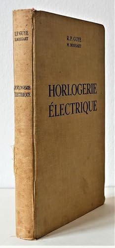 Imagen del vendedor de Horlogerie lectrique. Ouvrage admis officiellement comme manuel d'enseignement par les directions des coles d'horlogerie suisses. a la venta por Antiquariat Stefan Wulf