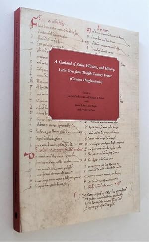 Seller image for A garland of satire, wisdom, and history: Latin verse from twelfth-century France (Carmina Houghtoniensia), edited with Laura Light and Prydwyn Piper. for sale by Antiquariat Stefan Wulf