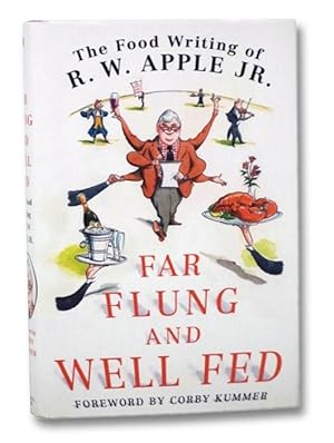 Seller image for Far Flung and Well Fed: The Food Writing of R.W. Apple, Jr. for sale by Yesterday's Muse, ABAA, ILAB, IOBA