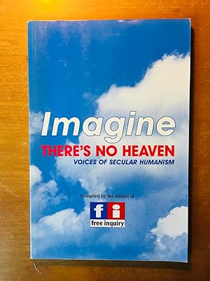 Immagine del venditore per Imagine There's No Heaven: Voices of Secular Humanism venduto da Samson Books