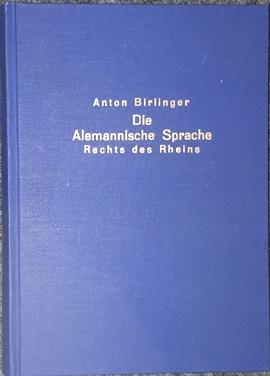 Bild des Verkufers fr Die Alemannische Sprache rechts des Rheins seit dem XIII. Jahrhundert. 1. Teil: Grenzen, Jahreszeiten, Grammatik. zum Verkauf von Antiquariat Johann Forster