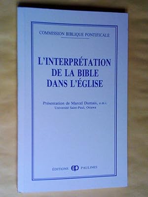 Bild des Verkufers fr L'Interprtation de la Bible dans l'Eglise : Allocution de sa Saintet le pape Jean-Paul II et document de la Commission biblique pontificale zum Verkauf von Claudine Bouvier