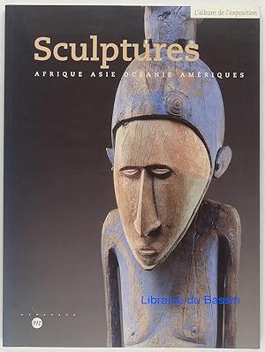 Bild des Verkufers fr Sculptures Afrique Asie Ocanie Amriques zum Verkauf von Librairie du Bassin