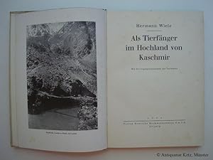 Imagen del vendedor de Als Tierfnger im Hochland von Kaschmir. a la venta por Antiquariat Hans-Jrgen Ketz