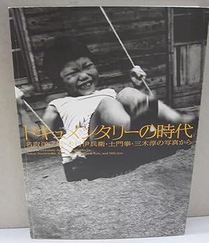 Seller image for The Documentary Age: Photographs by Natori Younosuke, Kimura Ihee, Domon Ken and Miki Jun for sale by Midway Book Store (ABAA)