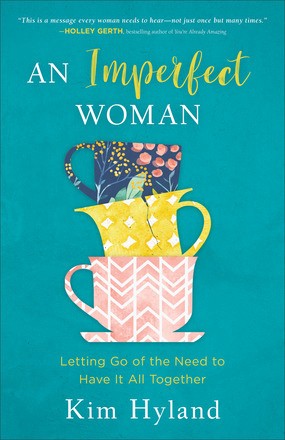 Seller image for An Imperfect Woman: Letting Go of the Need to Have It All Together for sale by ChristianBookbag / Beans Books, Inc.