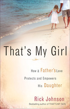 Seller image for That's My Girl: How a Father's Love Protects and Empowers His Daughter for sale by ChristianBookbag / Beans Books, Inc.
